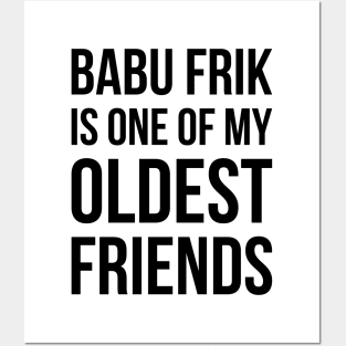 Babu Frik Is One of My Oldest Friends - Black Posters and Art